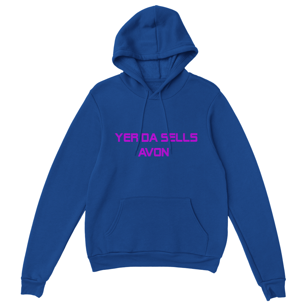 Premium Yer Da Sells Avon Unisex Pullover Hoodie