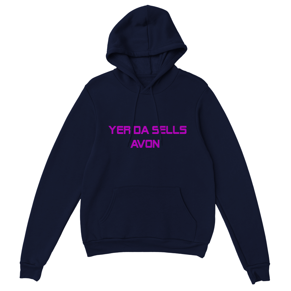 Premium Yer Da Sells Avon Unisex Pullover Hoodie