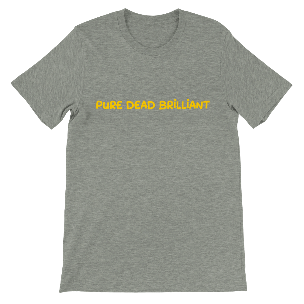 Premium Pure Dead Brilliant Unisex Crewneck T-shirt