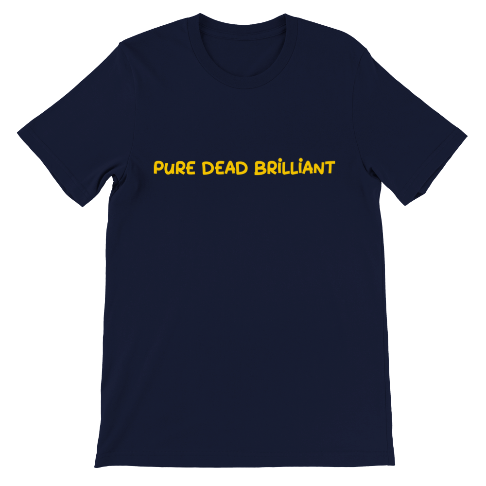 Premium Pure Dead Brilliant Unisex Crewneck T-shirt