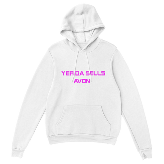 Premium Yer Da Sells Avon Unisex Pullover Hoodie