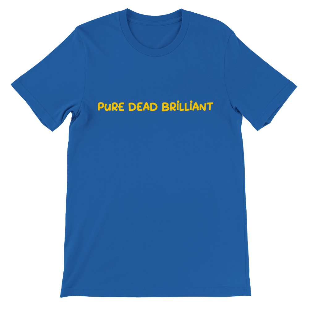 Premium Pure Dead Brilliant Unisex Crewneck T-shirt