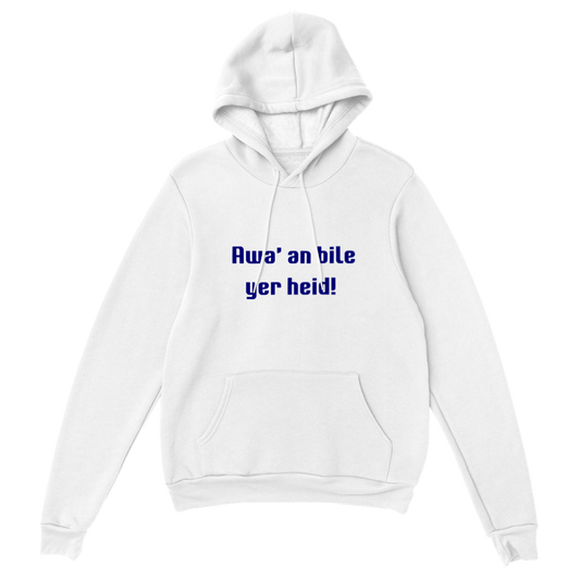 Premium Awa' an bile yer heid! Unisex Pullover Hoodie